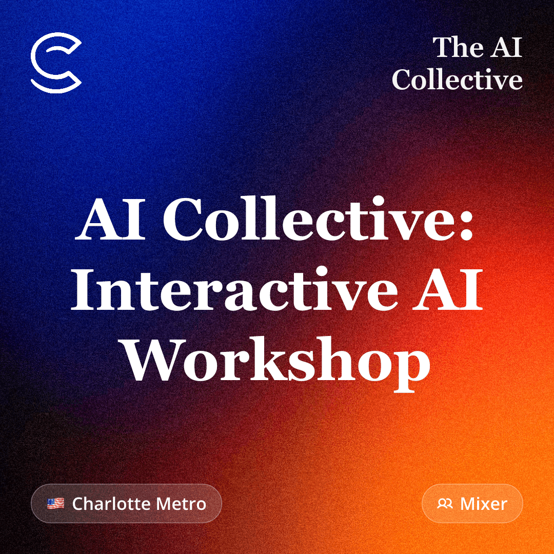 AI Collective: Interactive AI Workshop (w/ The AI Collective)