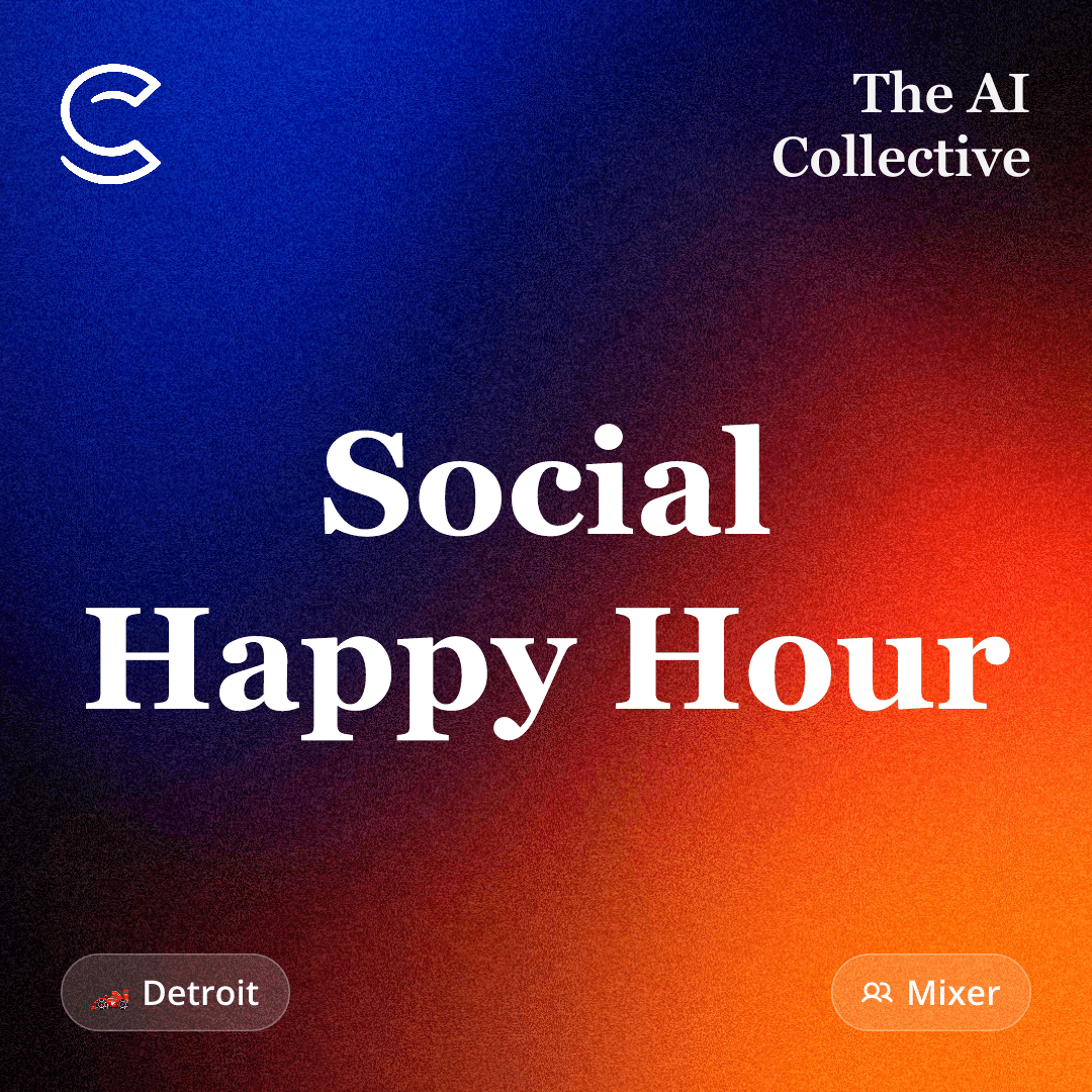 Social Happy Hour (w/ The AI Collective)