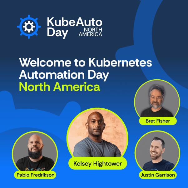 KubeAuto Day North America with Kelsey Hightower