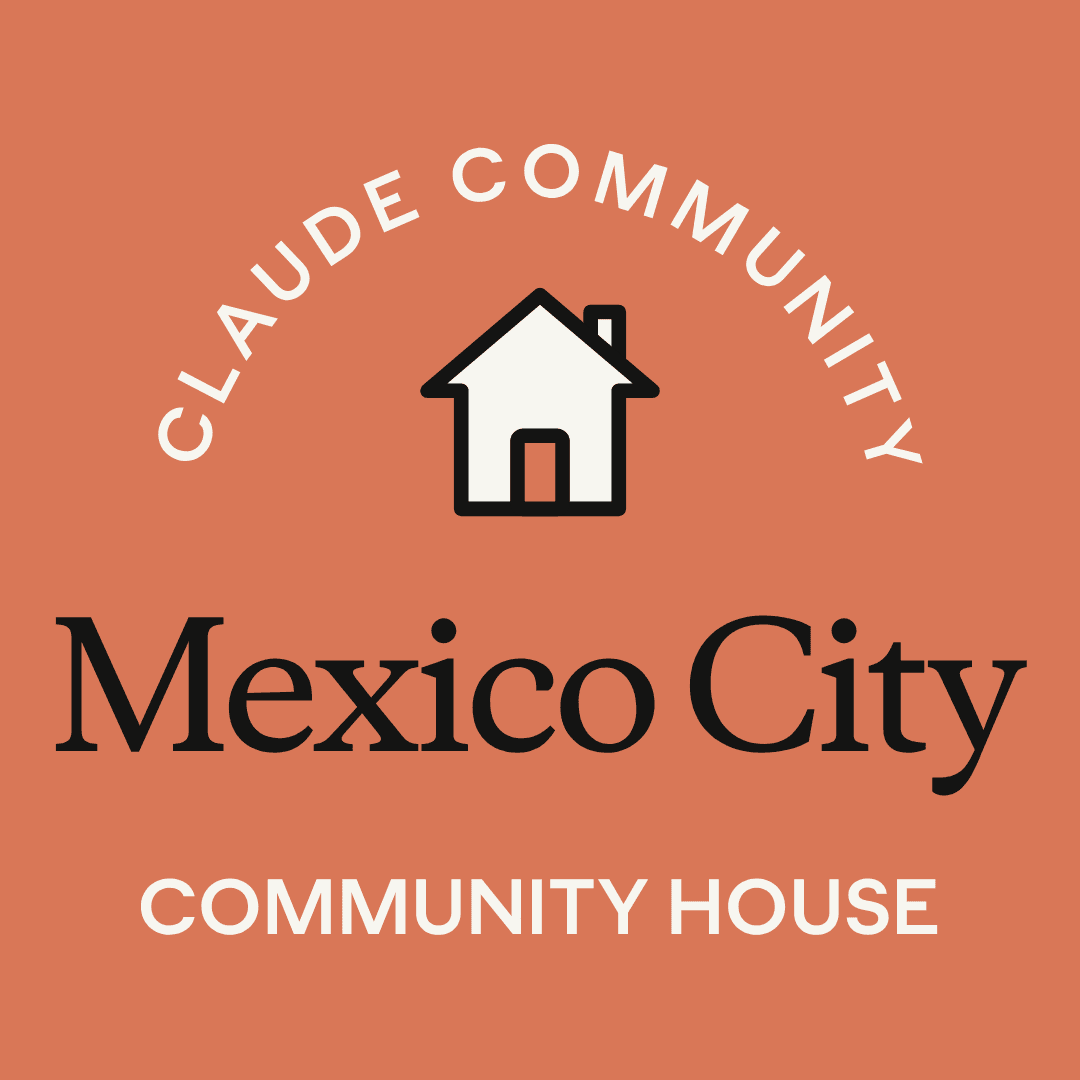 Mexico City | Claude Community House 🏠🇲🇽