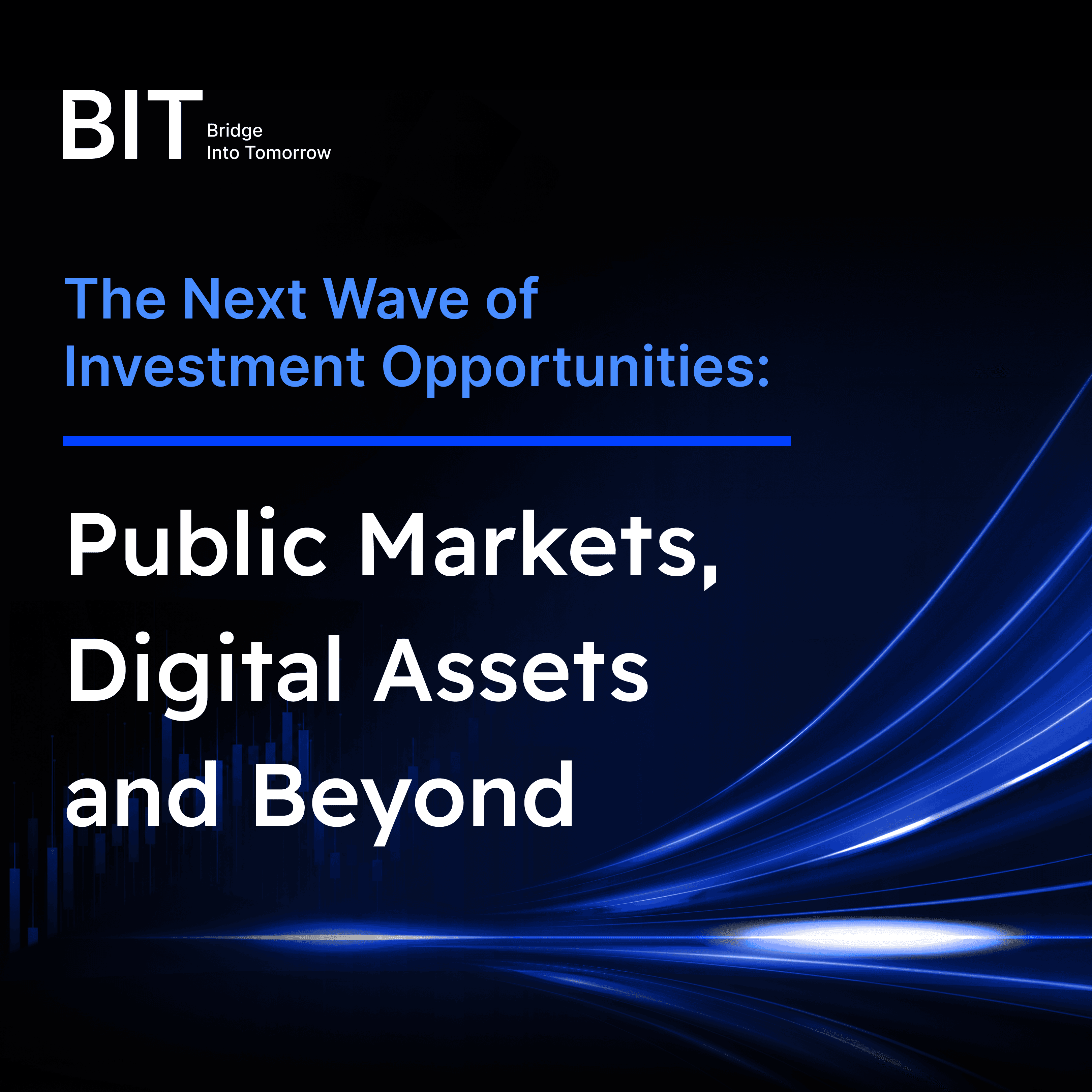 The Next Wave of Investment Opportunities: Public Markets, Digital Assets and Beyond｜下一波投资机遇：公开资本市场、数字资产及更多可能
