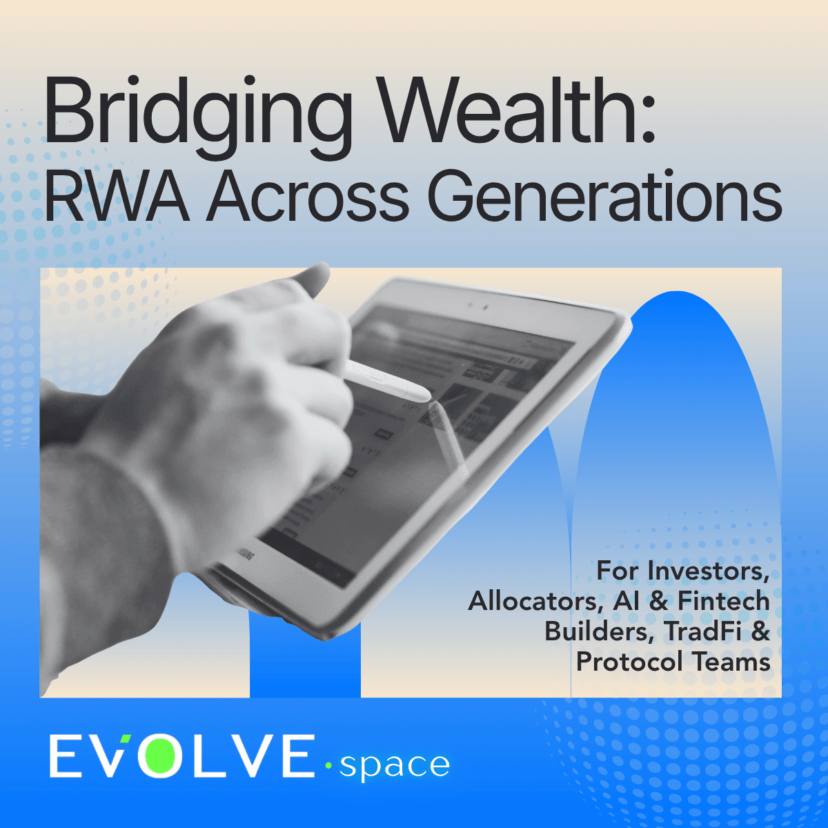 EVOLVE·space | Bridging Wealth: RWA Across Generations