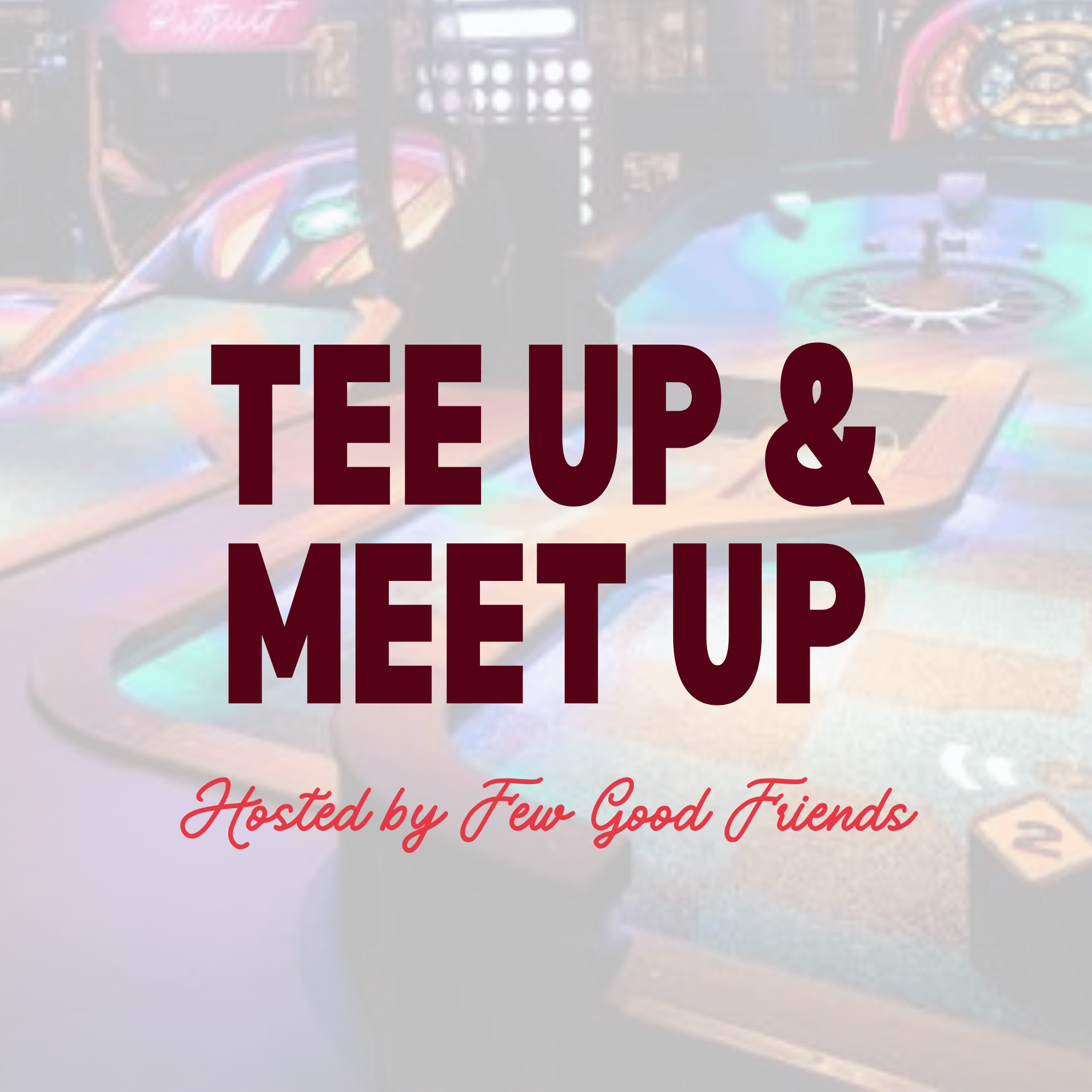 Tee Up & Meet Up