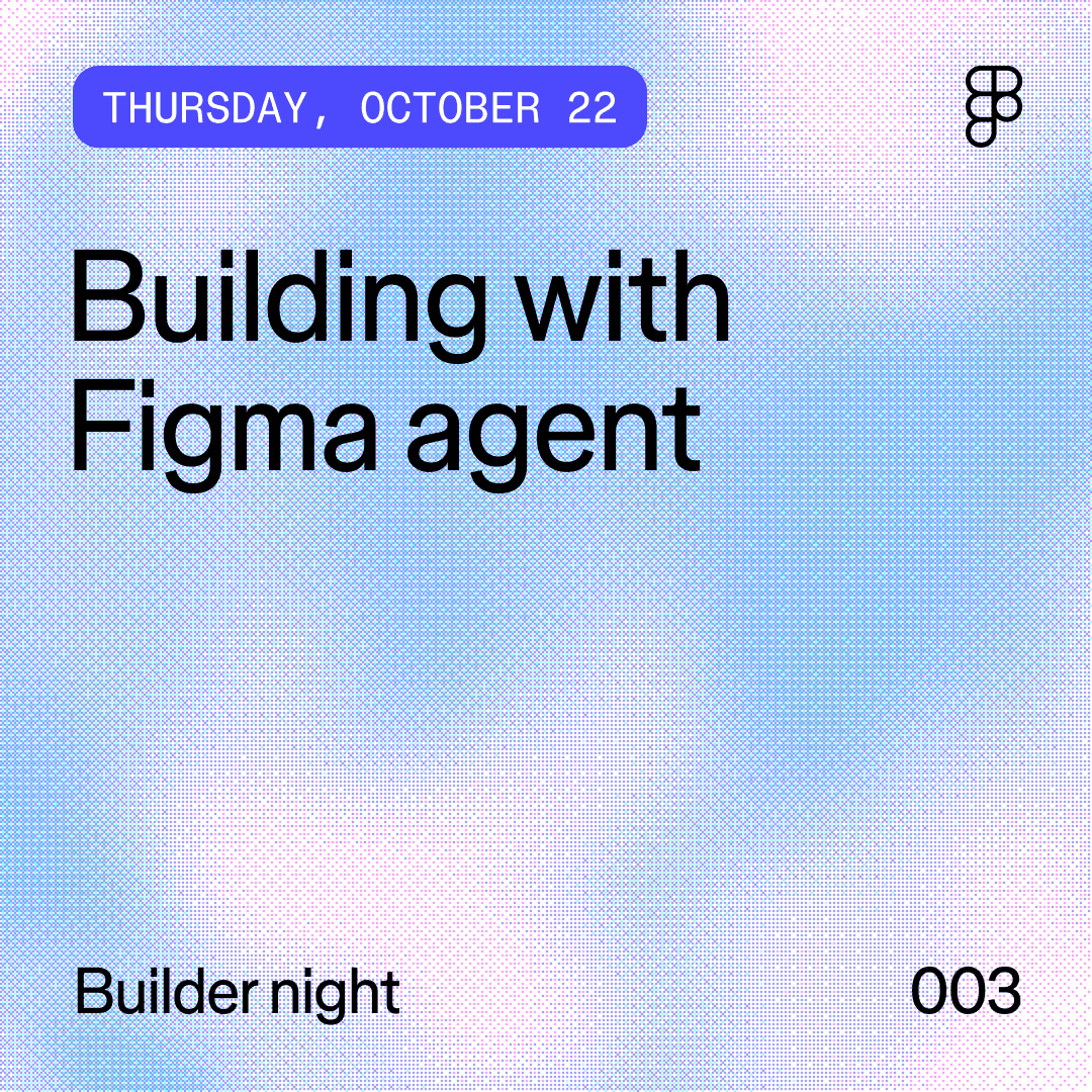Figma agent: Builder night (Thursday, October 22)